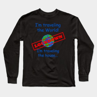 Travel the world and the house Long Sleeve T-Shirt